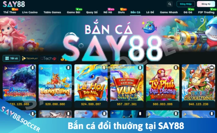 Bắn cá đổi thưởng say88